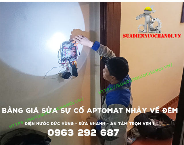 Bảng giá sửa sự cố aptomat hay bị nhảy về đêm chuẩn 100%