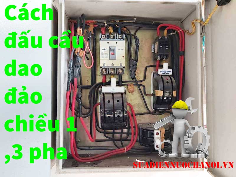 Cách đấu cầu dao đảo chiều 1 pha